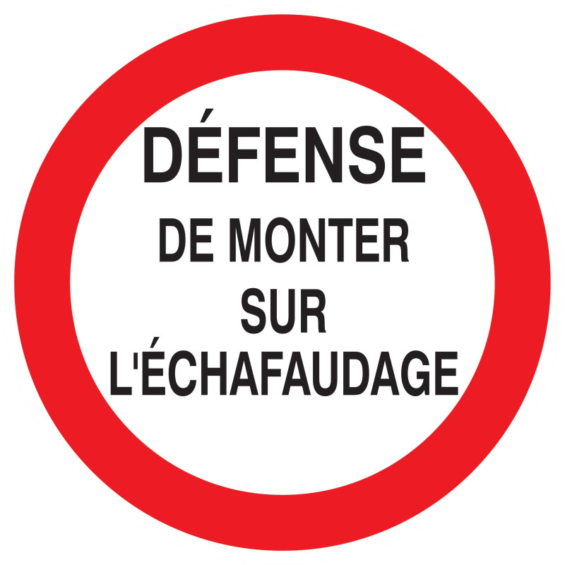Defense De Monter Sur L'Echafaudage D.300Mm