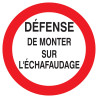 Defense De Monter Sur L'Echafaudage D.300Mm